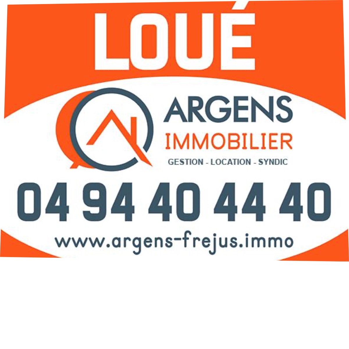 Panneau LOUÉ ARGENS Immobilier - 04 94 40 44 40